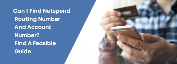 Can I Find Netspend Routing Number And Account Number? Find A Feasible Guide Can I Find Netspend Routing Number And Account Number? Find A Feasible Guide